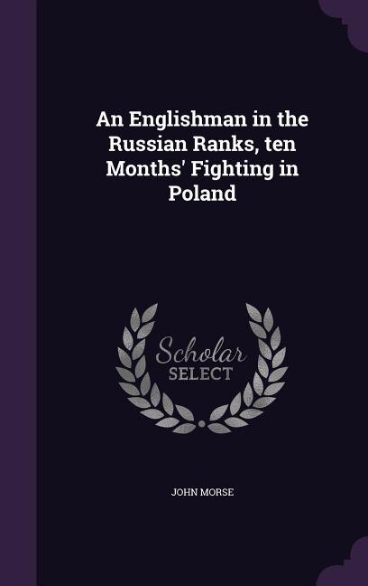 Front cover_An Englishman in the Russian Ranks, ten Months' Fighting in Poland