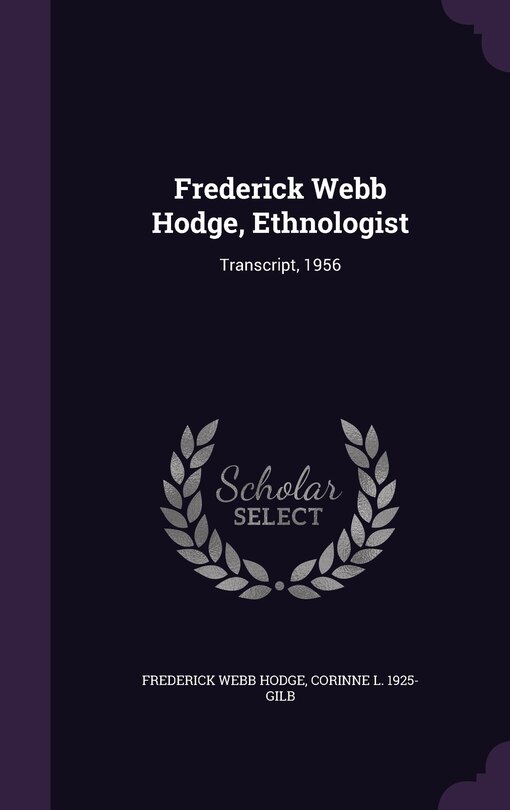 Couverture_Frederick Webb Hodge, Ethnologist
