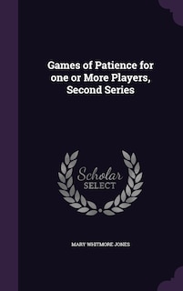 Games of Patience for one or More Players, Second Series