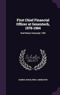 First Chief Financial Officer at Genentech, 1978-1984: Oral History Transcript / 200