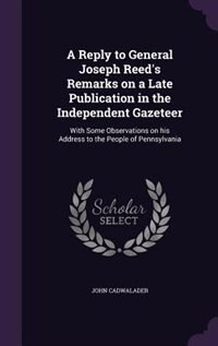 Front cover_A Reply to General Joseph Reed's Remarks on a Late Publication in the Independent Gazeteer