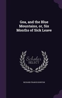 Goa, and the Blue Mountains, or, Six Months of Sick Leave