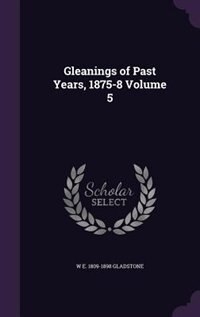 Gleanings of Past Years, 1875-8 Volume 5