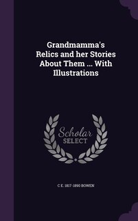 Couverture_Grandmamma's Relics and her Stories About Them ... With Illustrations
