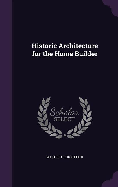 Front cover_Historic Architecture for the Home Builder