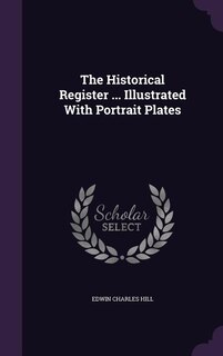 Front cover_The Historical Register ... Illustrated With Portrait Plates