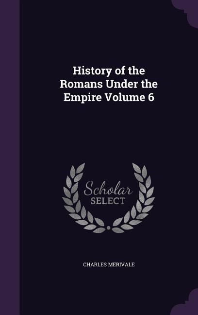 Couverture_History of the Romans Under the Empire Volume 6