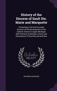 Front cover_History of the Diocese of Sault Ste. Marie and Marquette