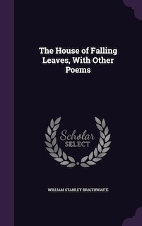 Front cover_The House of Falling Leaves, With Other Poems