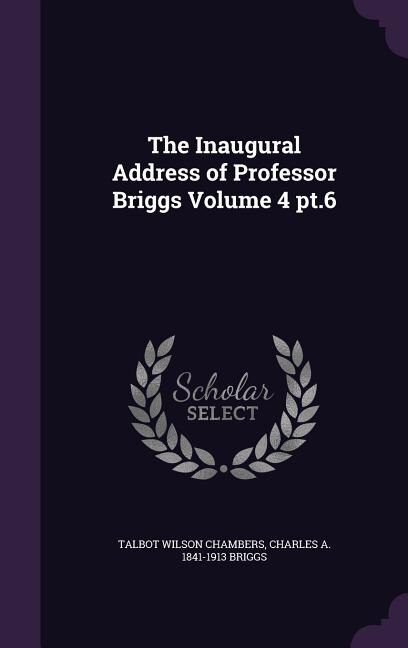 Front cover_The Inaugural Address of Professor Briggs Volume 4 pt.6