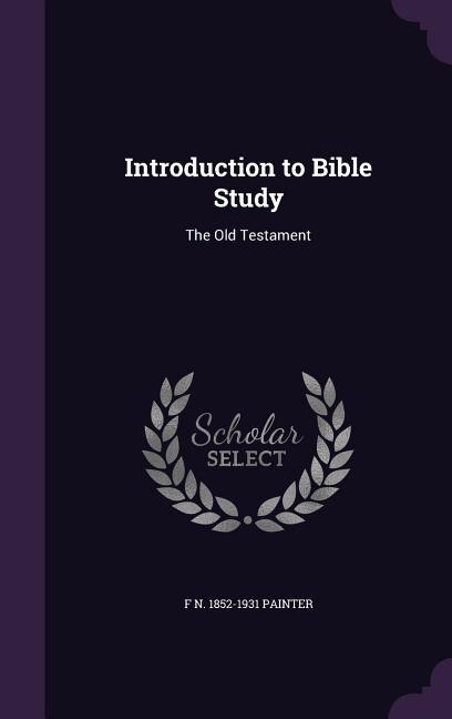 Introduction to Bible Study: The Old Testament