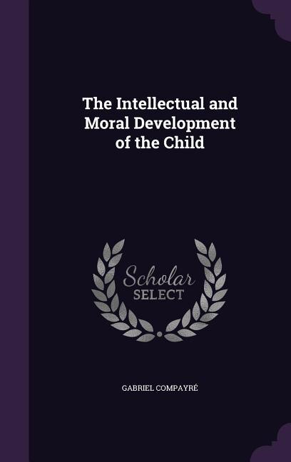 Couverture_The Intellectual and Moral Development of the Child