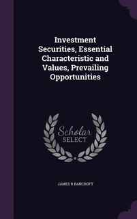 Investment Securities, Essential Characteristic and Values, Prevailing Opportunities