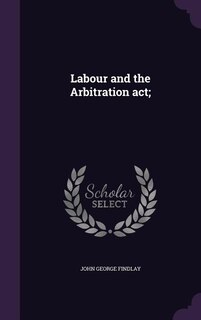 Front cover_Labour and the Arbitration act;