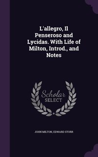 Front cover_L'allegro, Il Penseroso and Lycidas. With Life of Milton, Introd., and Notes