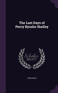 Front cover_The Last Days of Percy Bysshe Shelley