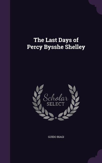 Front cover_The Last Days of Percy Bysshe Shelley
