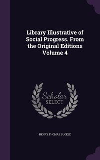 Couverture_Library Illustrative of Social Progress. From the Original Editions Volume 4