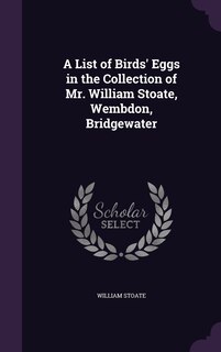 Front cover_A List of Birds' Eggs in the Collection of Mr. William Stoate, Wembdon, Bridgewater