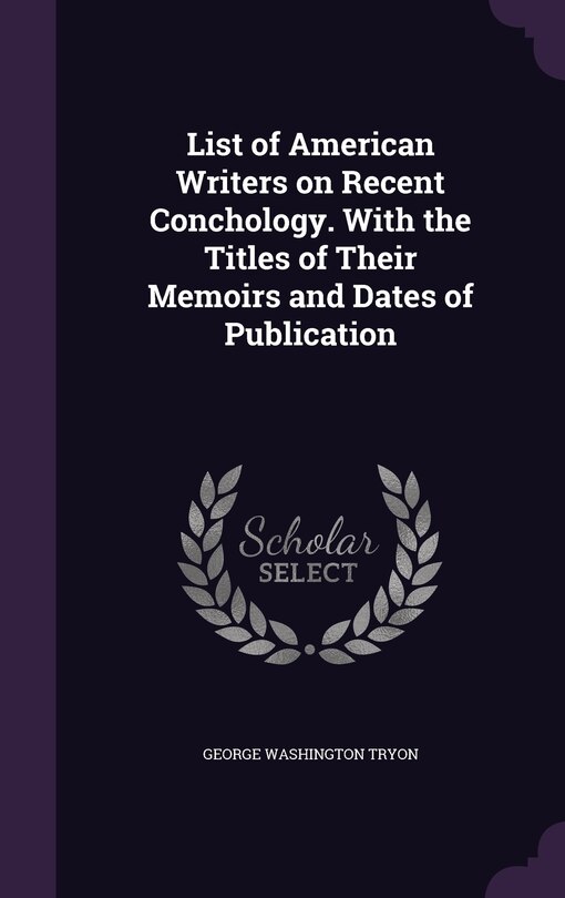Front cover_List of American Writers on Recent Conchology. With the Titles of Their Memoirs and Dates of Publication