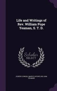 Couverture_Life and Writings of Rev. William Pope Yeaman, S. T. D.