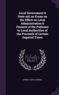 Couverture_Local Government & State aid; an Essay on the Effect on Local Administration & Finance of the Payment to Local Authorities of the Proceeds of Certain Imperial Taxes