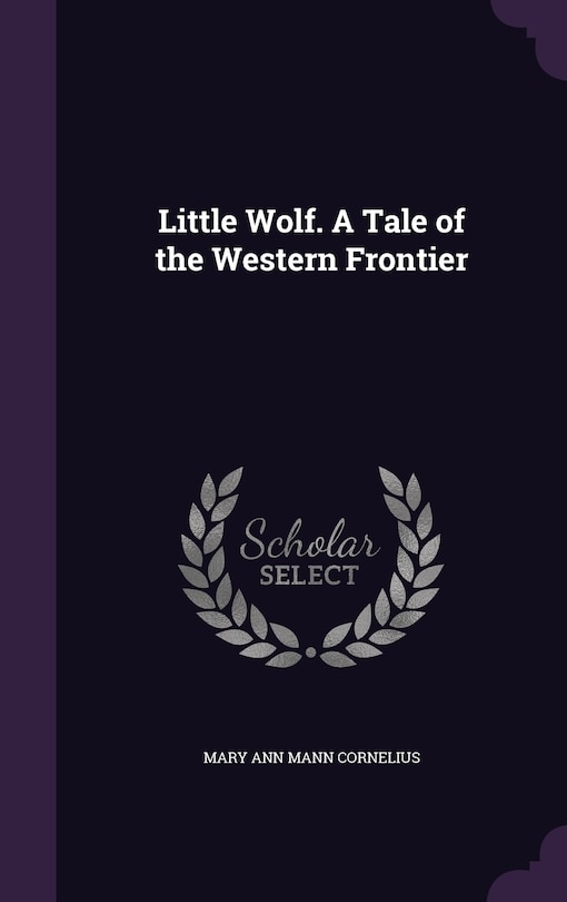Couverture_Little Wolf. A Tale of the Western Frontier