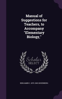 Couverture_Manual of Suggestions for Teachers, to Accompany Elementary Biology,