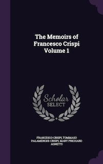 Couverture_The Memoirs of Francesco Crispi Volume 1