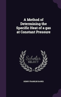 A Method of Determining the Specific Heat of a gas at Constant Pressure