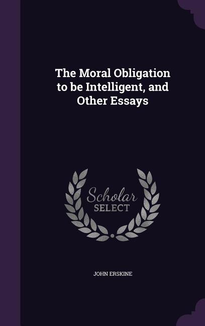 Couverture_The Moral Obligation to be Intelligent, and Other Essays