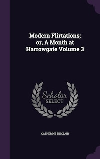 Couverture_Modern Flirtations; or, A Month at Harrowgate Volume 3