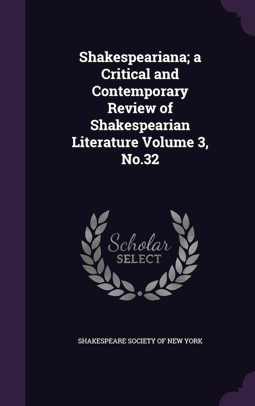 Couverture_Shakespeariana; a Critical and Contemporary Review of Shakespearian Literature Volume 3, No.32