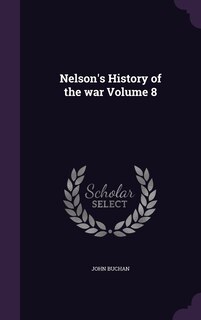 Front cover_Nelson's History of the war Volume 8