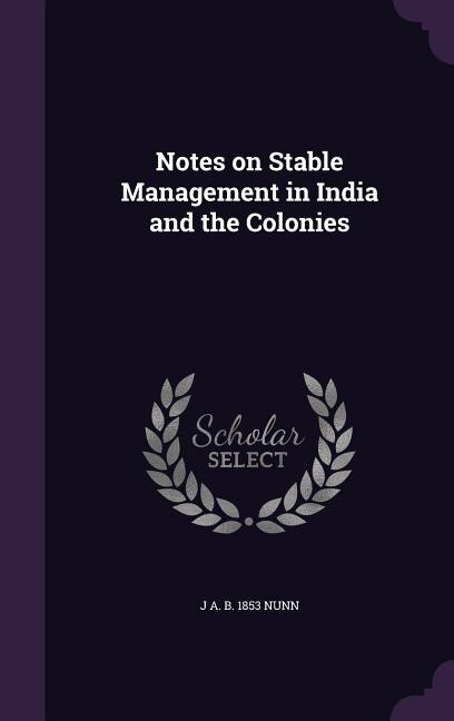 Front cover_Notes on Stable Management in India and the Colonies