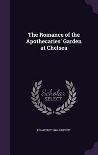 Front cover_The Romance of the Apothecaries' Garden at Chelsea