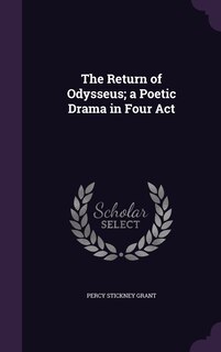 Front cover_The Return of Odysseus; a Poetic Drama in Four Act