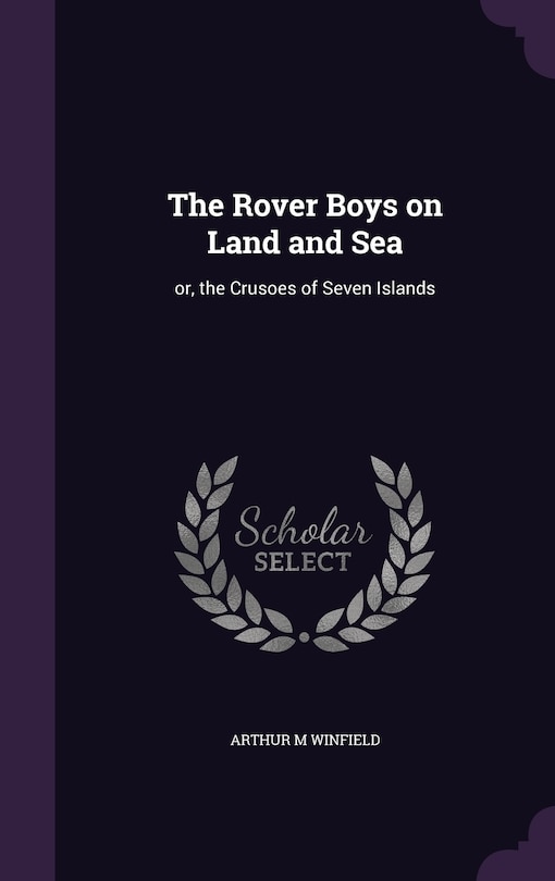 Front cover_The Rover Boys on Land and Sea