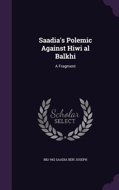 Saadia's Polemic Against Hiwi al Balkhi: A Fragment