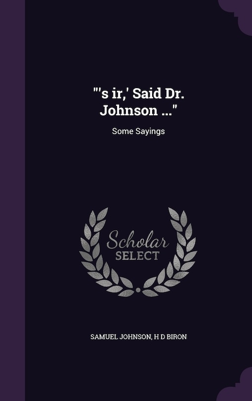 's ir, ' Said Dr. Johnson ...: Some Sayings