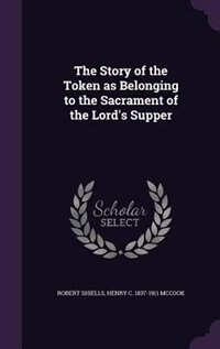 The Story of the Token as Belonging to the Sacrament of the Lord's Supper