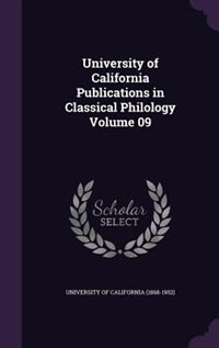 Couverture_University of California Publications in Classical Philology Volume 09