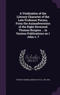 Front cover_A Vindication of the Literary Character of the Late Professor Porson, From the Animadversions of the Right Reverend Thomas Burgess ... in Various Publications on 1 John v. 7