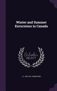 Front cover_Winter and Summer Excursions in Canada