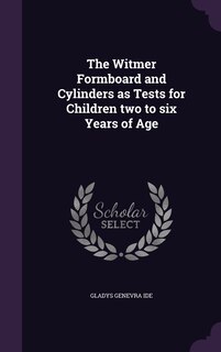 Front cover_The Witmer Formboard and Cylinders as Tests for Children two to six Years of Age