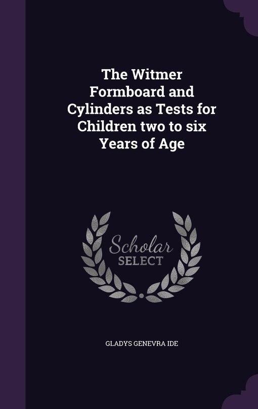 Front cover_The Witmer Formboard and Cylinders as Tests for Children two to six Years of Age