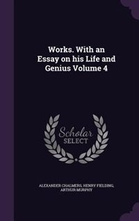 Couverture_Works. With an Essay on his Life and Genius Volume 4