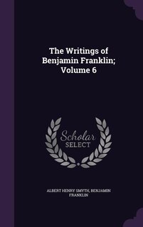 Front cover_The Writings of Benjamin Franklin; Volume 6