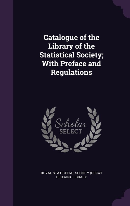 Couverture_Catalogue of the Library of the Statistical Society; With Preface and Regulations