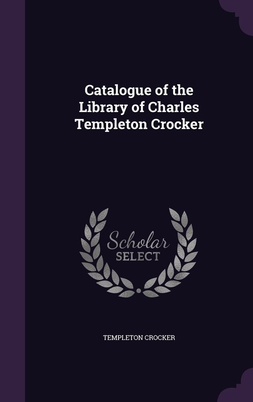 Couverture_Catalogue of the Library of Charles Templeton Crocker
